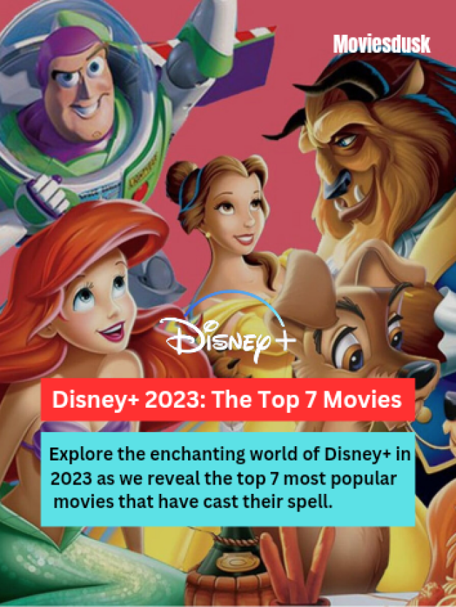 Disney+ 2023: The Top 7 Movies